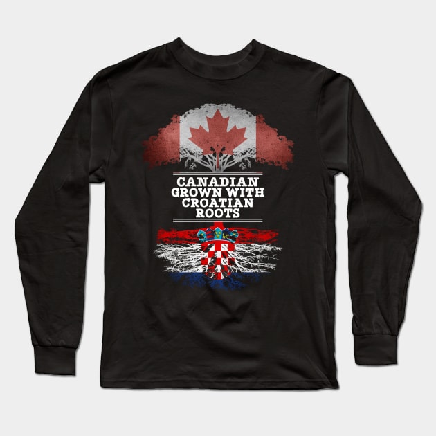 Canadian Grown With Croatian Roots - Gift for Croatian With Roots From Croatia Long Sleeve T-Shirt by Country Flags